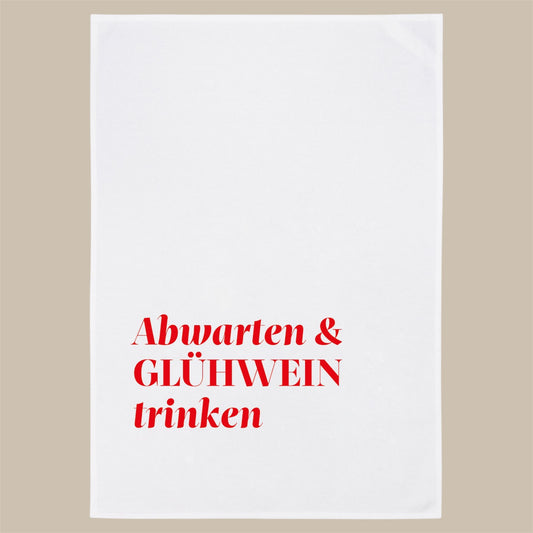 Geschirrtuch Abwarten & Glühwein trinken