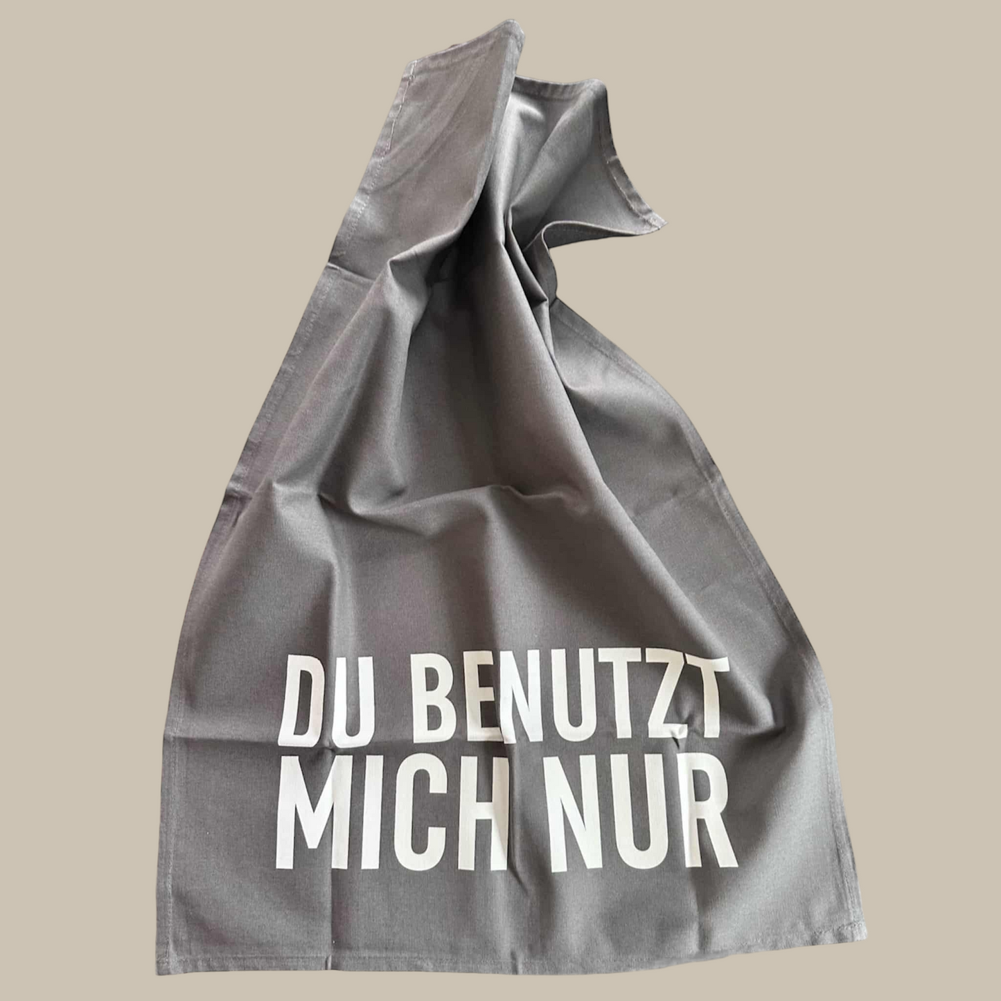 Geschirrtuch "Du benutzt mich nur"